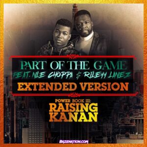 50-Cent-Part-Of-The-Game-Extended-Version-ft.-NLE-Choppa-Rileyy-Lanez-2941885841